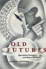 Old Futures – Speculative Fiction and Queer Possibility