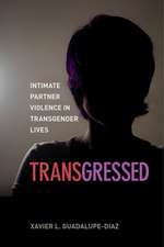 Transgressed – Intimate Partner Violence in Transgender Lives