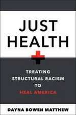 Just Health – Treating Structural Racism to Heal America