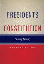 The Presidents and the Constitution – A Living History