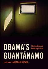 Obama`s Guantánamo – Stories from an Enduring Prison