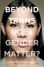 Beyond Trans – Does Gender Matter?