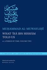 What 'Isa Ibn Hisham Told Us: Or, a Period of Time, Volume Two