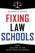 Fixing Law Schools – From Collapse to the Trump Bump and Beyond