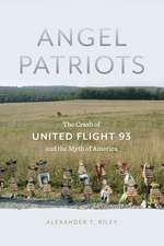 Angel Patriots – The Crash of United Flight 93 and the Myth of America