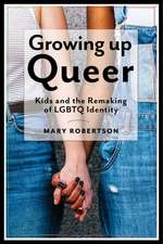 Growing Up Queer – Kids and the Remaking of LGBTQ Identity