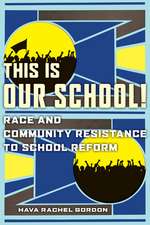 This Is Our School! – Race and Community Resistance to School Reform