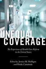 Unequal Coverage – The Experience of Health Care Reform in the United States