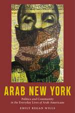 Arab New York – Politics and Community in the Everyday Lives of Arab Americans