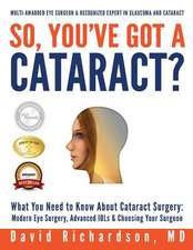 So You've Got a Cataract?