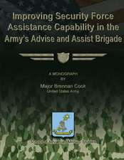 Improving Security Force Assistance Capability in the Army's Advise and Assist Brigade