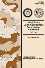 Joint Force Land Component Commander Handbook (Jflcc) (FM 3-31)