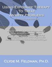 Using Exposure Therapy to Treat Anxiety Problems