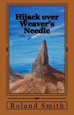 Hijack Over Weaver's Needle