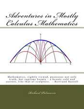 Adventures in Mostly Calculus Mathematics