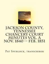 Jackson County, Tennessee Chancery Court Minutes Vol. a Nov. 1840 -- Feb. 1851: Winner of the Pullet Surprise