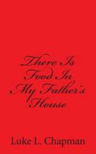 There Is Food in My Father's House