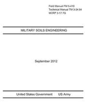 Field Manual FM 5-410 Technical Manual TM 3-34.64 McRp 3-17.7g Military Soils Engineering September 2012