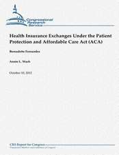 Health Insurance Exchanges Under the Patient Protection and Affordable Care ACT (ACA)