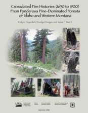 Crossdated Fire Histories (1650-1900) from Ponderosa Pine-Dominated Forests of Idaho and Western Montana