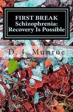 First Break Schizophrenia; Recovery Is Possible