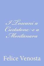 I Toscani a Curtatone E a Montanara