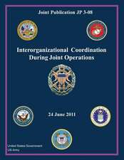 Joint Publication Jp 3-08 Interorganizational Coordination During Joint Operations 24 June 2011