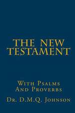 The New Testament with Psalms and Proverbs