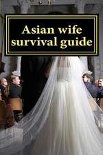 Asian Wife Survival Guide