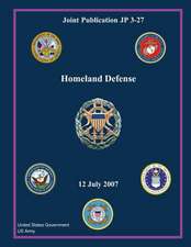 Joint Publication Jp 3-27 Homeland Defense 12 July 2007