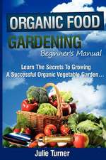 Organic Gardening Beginner's Manual