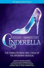 Rodgers + Hammerstein's Cinderella: The Complete Book and Lyrics of the Broadway Musical the Applause Libretto Library