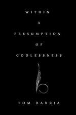 Within a Presumption of Godlessness