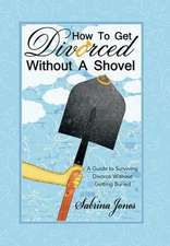 How to Get Divorced Without a Shovel