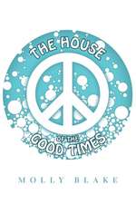 The House of the Good Times