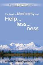 The Road to Mediocrity and Helplessness