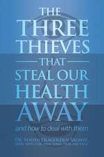 The Three Thieves That Steal Our Health Away and How to Deal with Them