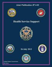 Joint Publication Jp 4-02 Health Service Support 26 July 2012