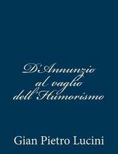 D'Annunzio Al Vaglio Dell'humorismo