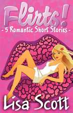 Flirts! 5 Romantic Short Stories