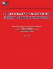 A Global Overview of Narcotics-Funded Terrorist and Other Extremist Groups