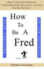 How to Be a Fred