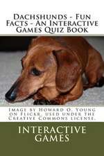 Dachshunds - Fun Facts - An Interactive Games Quiz Book