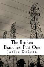 The Broken Branches