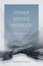 Power, Service, Humility: A New Testament Ethic