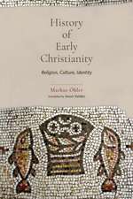 History of Early Christianity : Religion, Culture, Identity