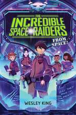 The Incredible Space Raiders from Space!