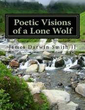 Poetic Visions of a Lone Wolf