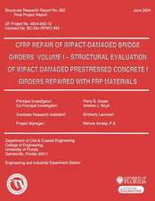 Cfrp Repair of Impact-Damaged Bridge Girders Volume 1 -- Strcutural Evaluation of Impact Damaged Prestressed Concrete 1 Girders Repaired with Frp Mate