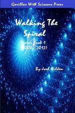 Walking the Spiral: Poems Book One (2008 - 2012)